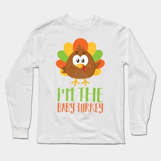 I Am The Baby Turkey Long Sleeve T-Shirt